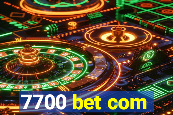 7700 bet com